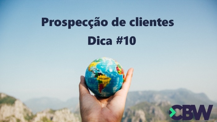 Prospecção de clientes no exterior - dica #10