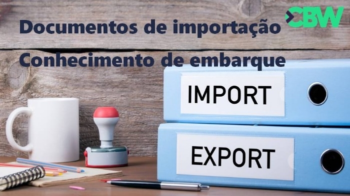 Documentos de importação - Conhecimento de Embarque